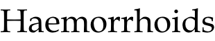 Haemorrhoids
